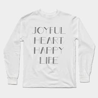 Joyful Heart, Happy Life Long Sleeve T-Shirt